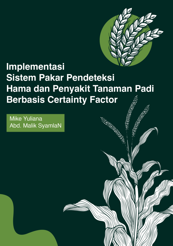 Implementasi Sistem Pakar Pendeteksi Hama dan Penyakit Tanaman Padi Berbasis Certainty Factor Implementasi Sistem Pakar Pendeteksi Hama dan Penyakit Tanaman Padi Berbasis Certainty Factor