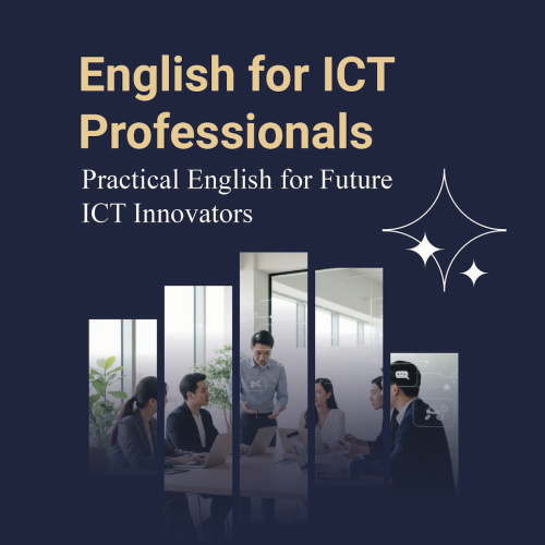 English for ICT Professionals Practical English for Future ICT Innovators