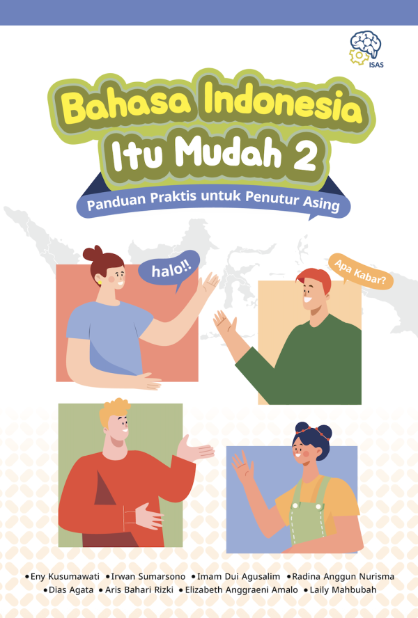 Bahasa Indonesia Itu Mudah 2: Panduan Praktis untuk Penutur Asing