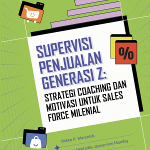 Supervisi Penjualan Generasi Z: Strategi Coaching dan Motivasi untuk Sales Force Milenial