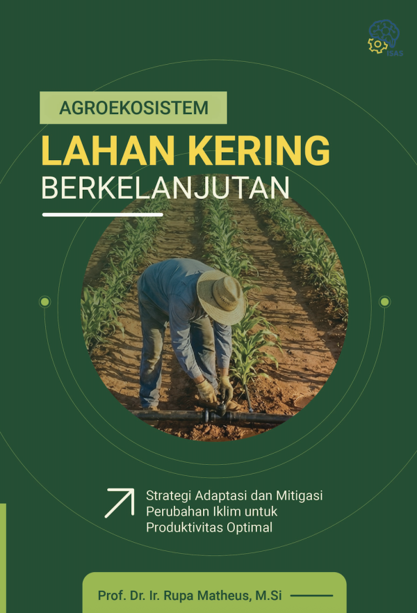 Agroekosistem Lahan Kering Berkelanjutan: Strategi Adaptasi dan Mitigasi Perubahan Iklim untuk Produktivitas Optimal
