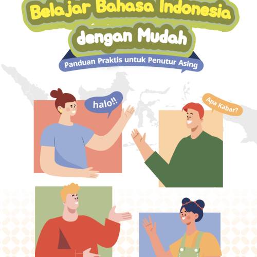 Belajar Bahasa Indonesia dengan Mudah: Panduan Praktis untuk Penutur Asing
