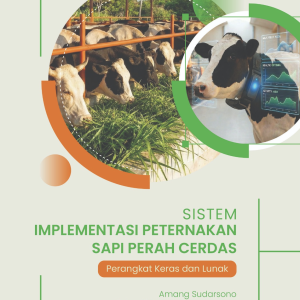 Sistem Implementasi Peternakan Sapi Perah Cerdas: Perangkat Keras dan Lunak