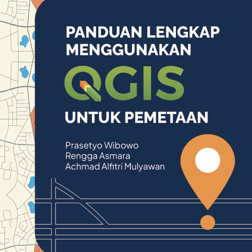Panduan Lengkap Menggunakan QGIS untuk Pemetaan
