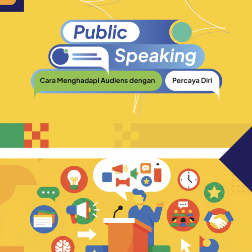 Public Speaking: Cara Menghadapi Audiens dengan Percaya Diri