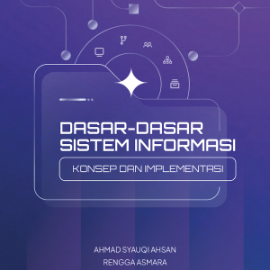Dasar-Dasar Sistem Informasi: Konsep dan Implementasi