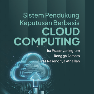 Sistem Pendukung Keputusan Berbasis Cloud Computing